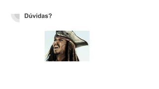 Dúvidas?
 