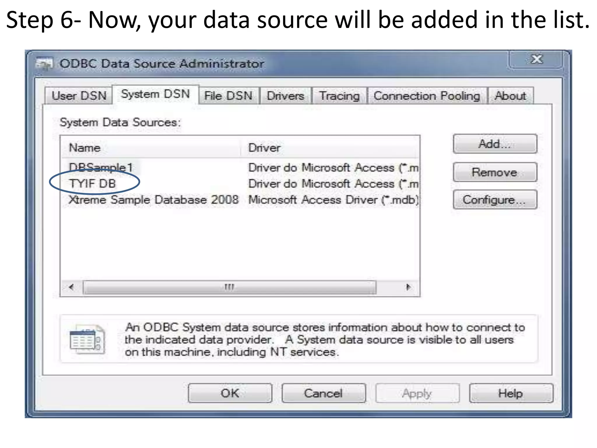 Step 6- Now, your data source will be added in the list.
 