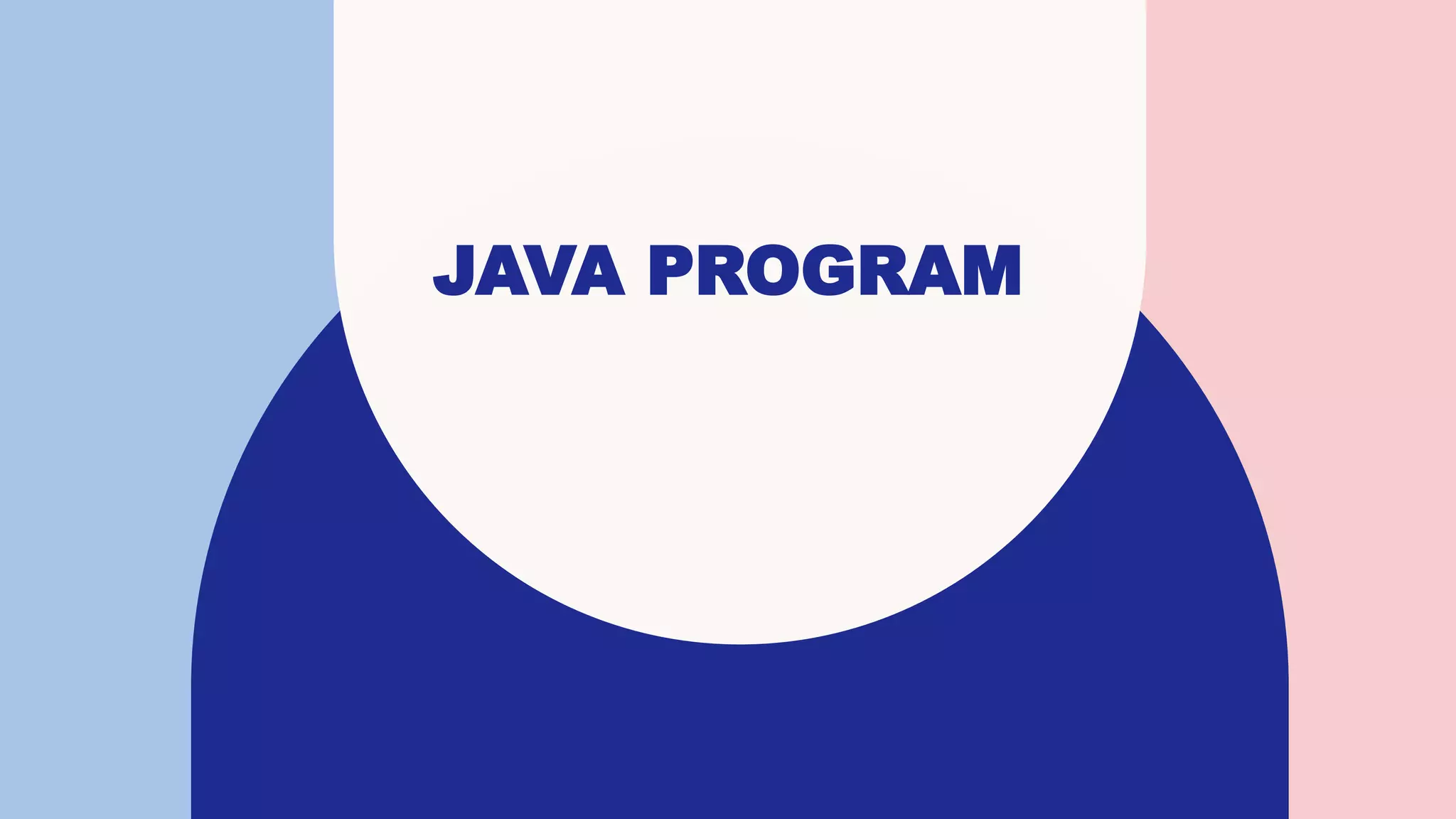 JAVA PROGRAM