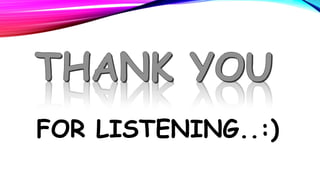 FOR LISTENING..:)

 