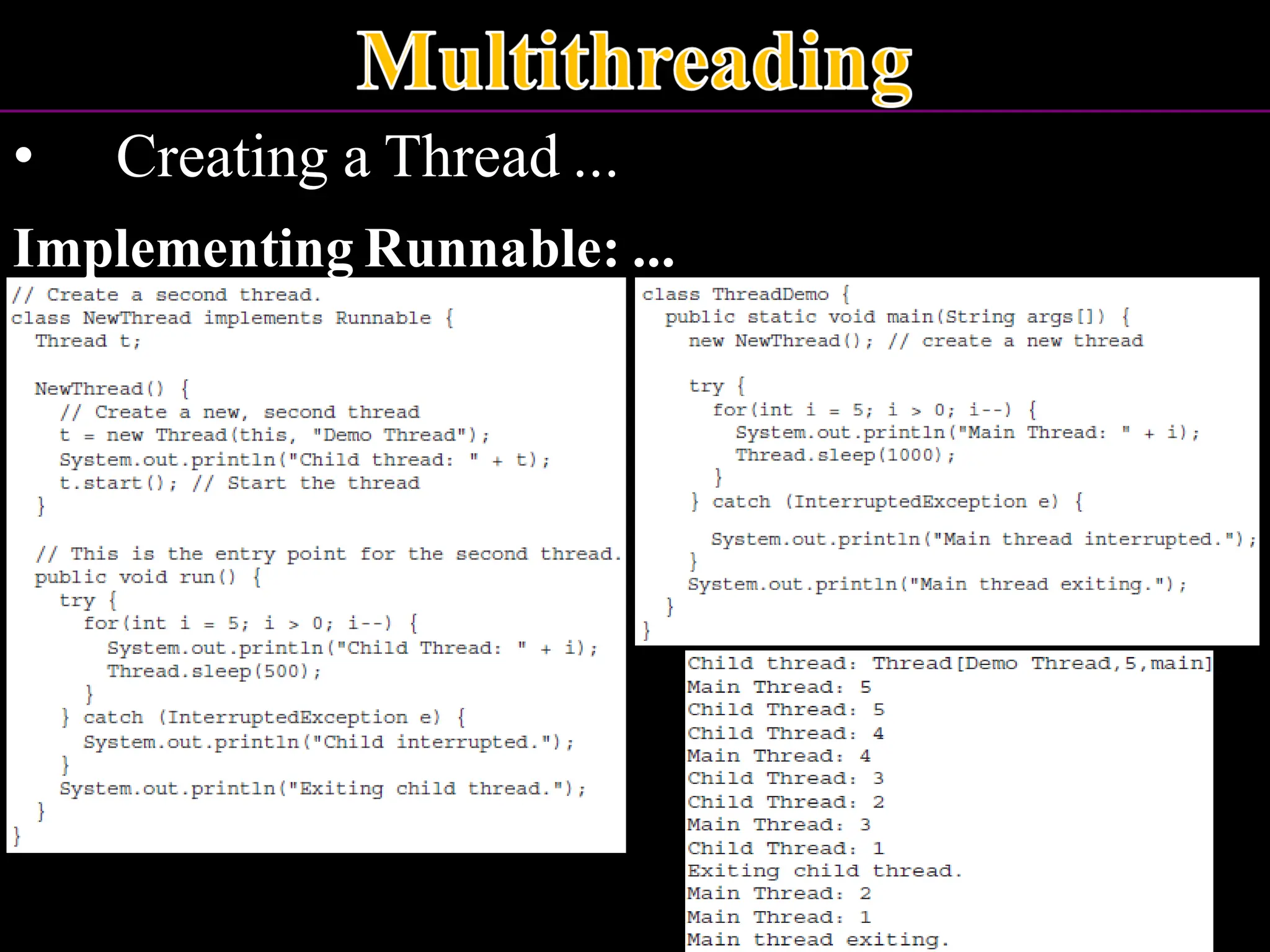 • Creating a Thread ... Implementing Runnable: ... 