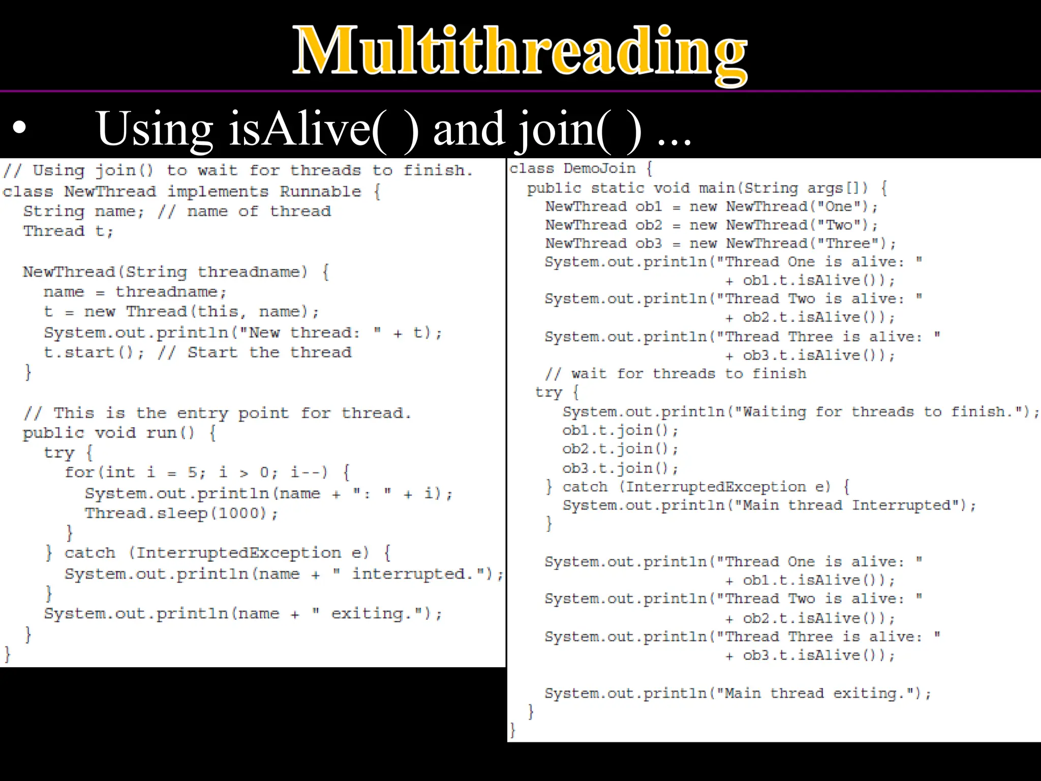 • Using isAlive( ) and join( ) ... 