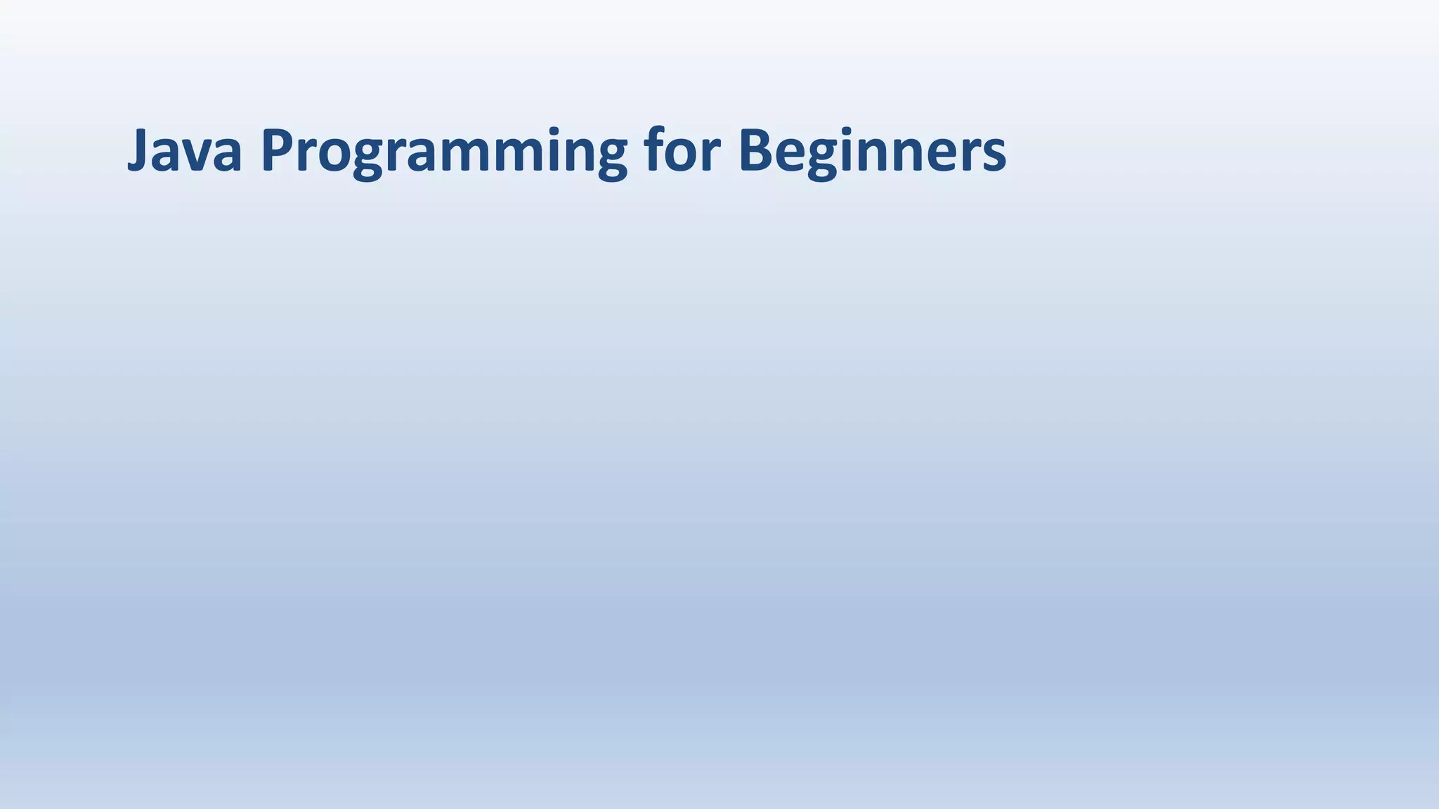 Java Programming for Beginners
 