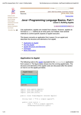 Training Index
JavaTM Programming Language Basics, Part 1
Lesson 3: Building Applets
[<<BACK] [CONTENTS] [NEXT>>]
Like app...
