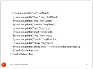 System.out.println("int "+myNum);
System.out.println("float " +myFloatNum);
System.out.println("char "+myLetter);
System.o...