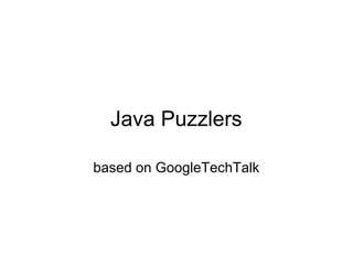 Java Puzzlers based on GoogleTechTalk 