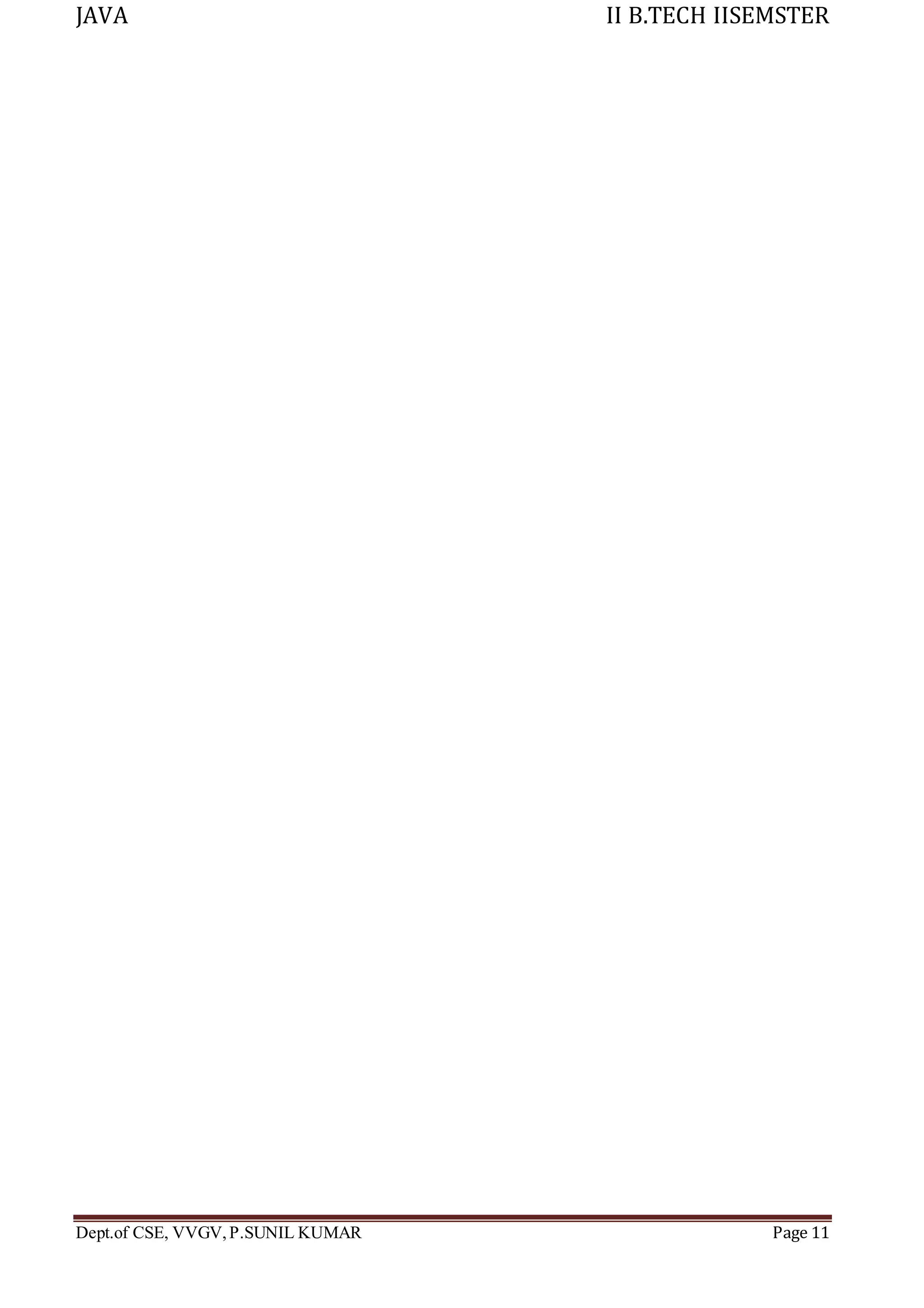 JAVA II B.TECH IISEMSTER
Dept.of CSE, VVGV,P.SUNIL KUMAR Page 11
 