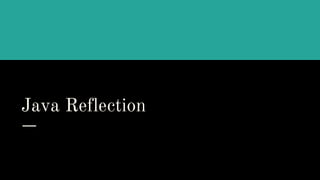 Java Reflection
 