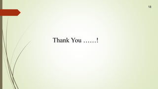 Thank You ……!
18
 