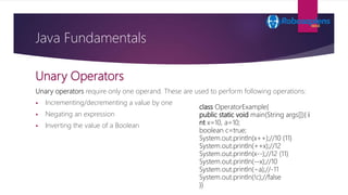 Unary Operators
Unary operators require only one operand. These are used to perform following operations:
 Incrementing/d...