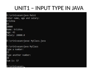 UNIT1 – INPUT TYPE IN JAVA
 