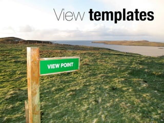 View templates
 