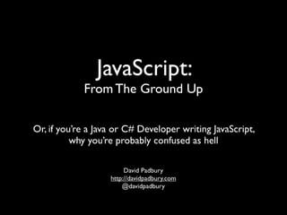 JavaScript: From the ground up