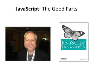 JavaScript: The Good Parts
 