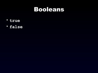 Booleans true false 