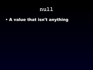 null A value that isn't anything 