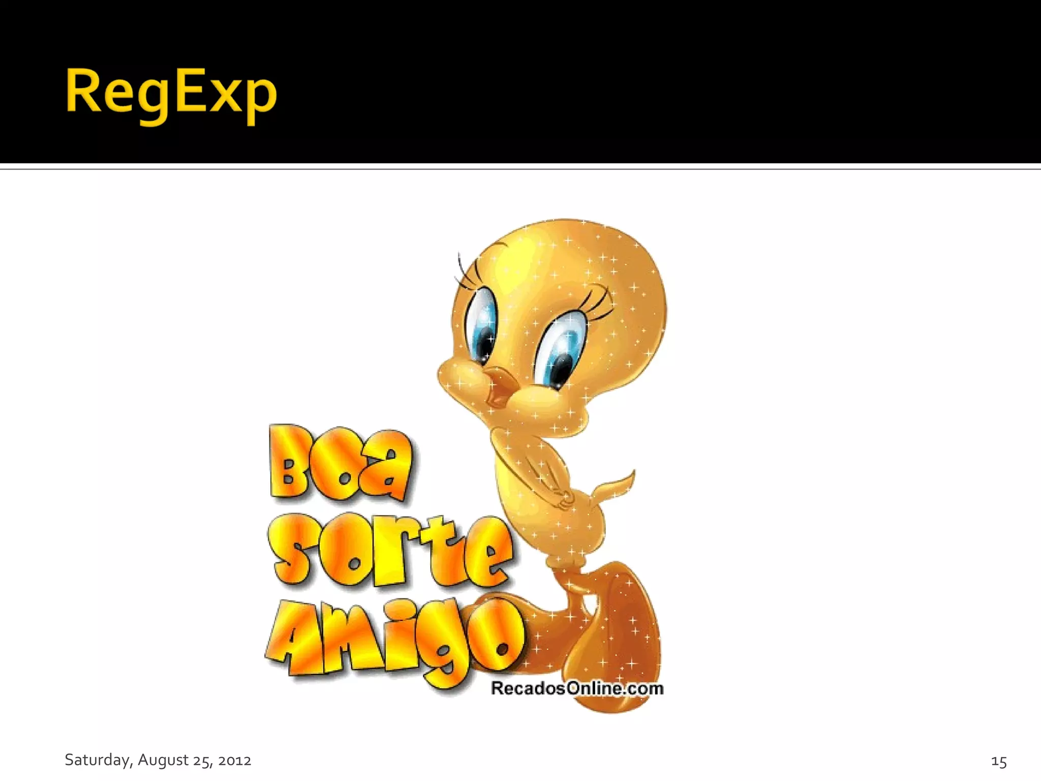 Saturday, August 25, 2012 15 