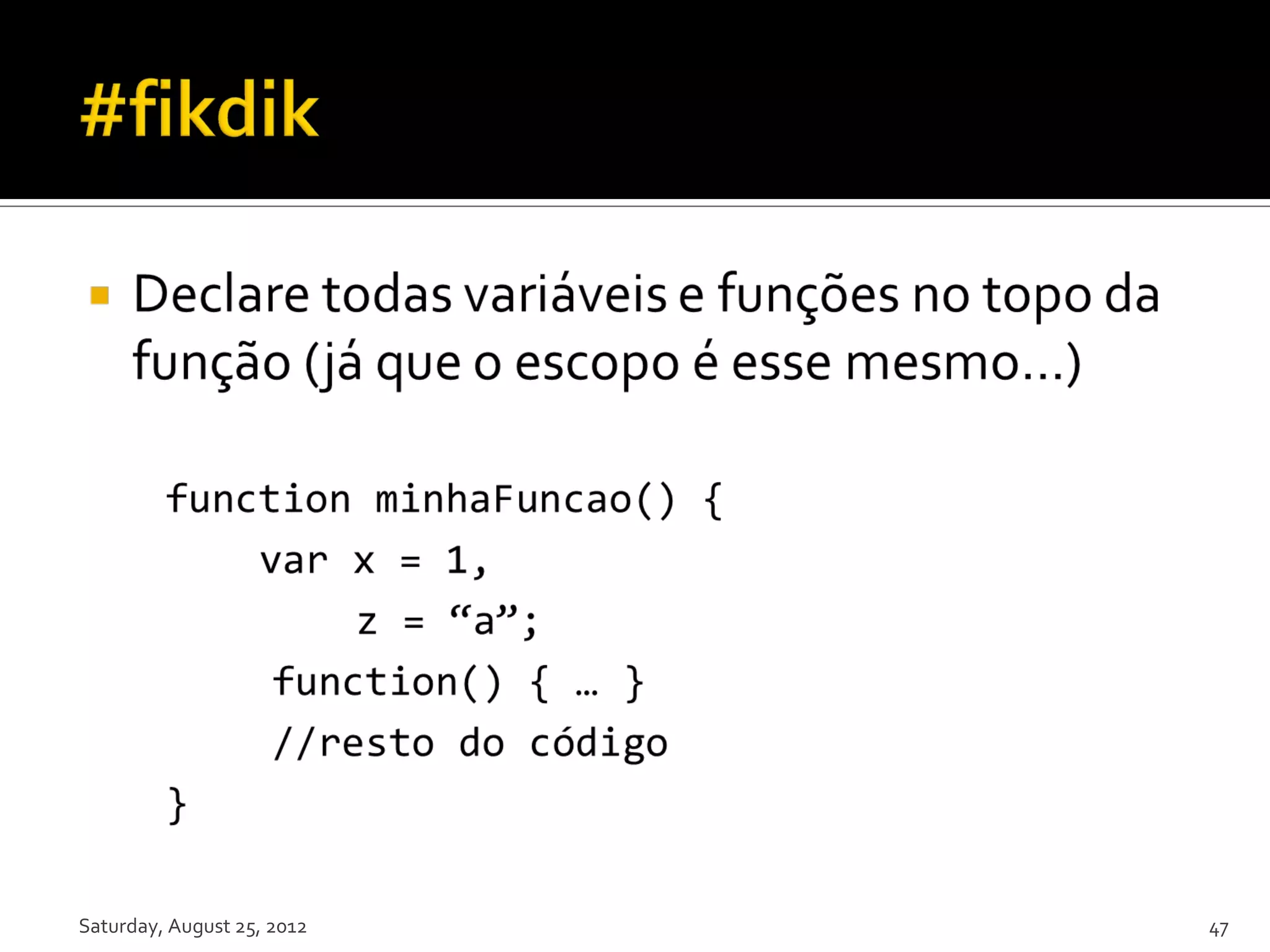 Saturday, August 25, 2012 47 