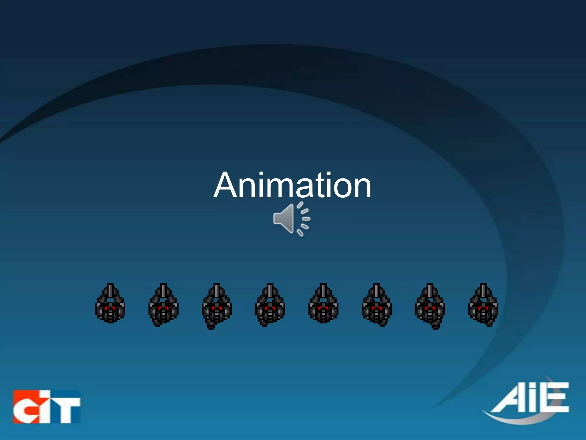 Animation
 