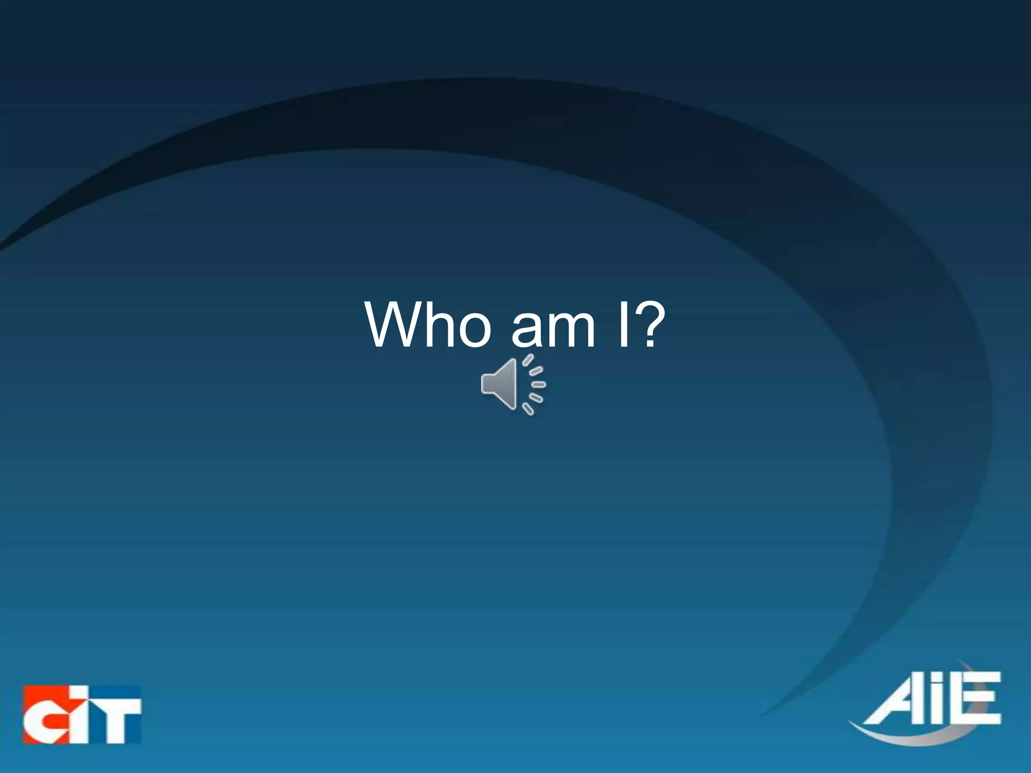 Who am I?
 