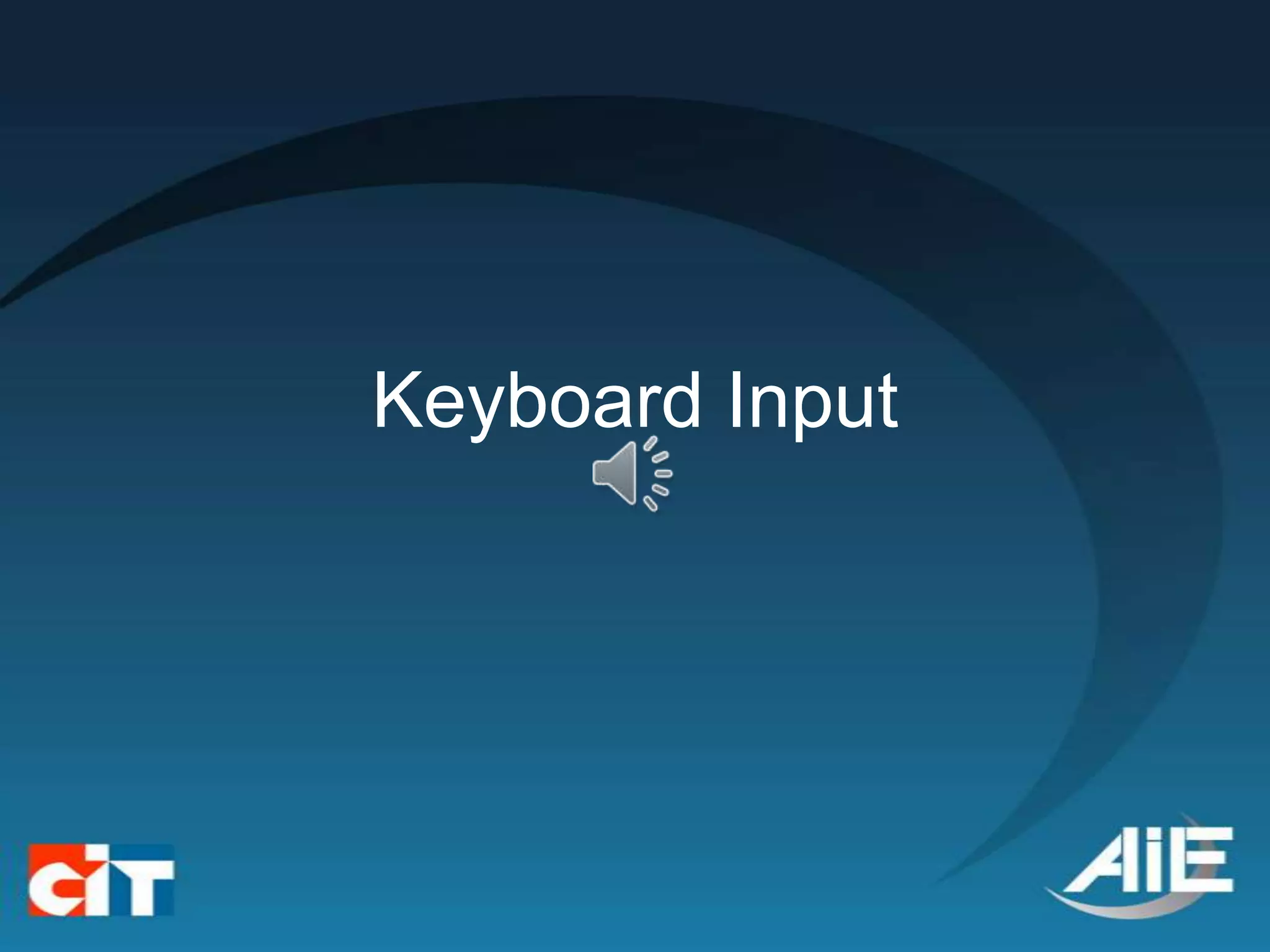 Keyboard Input
 