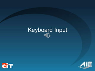 Keyboard Input
 