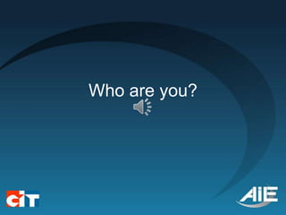 Who are you?
 