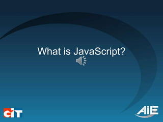 What is JavaScript?
 