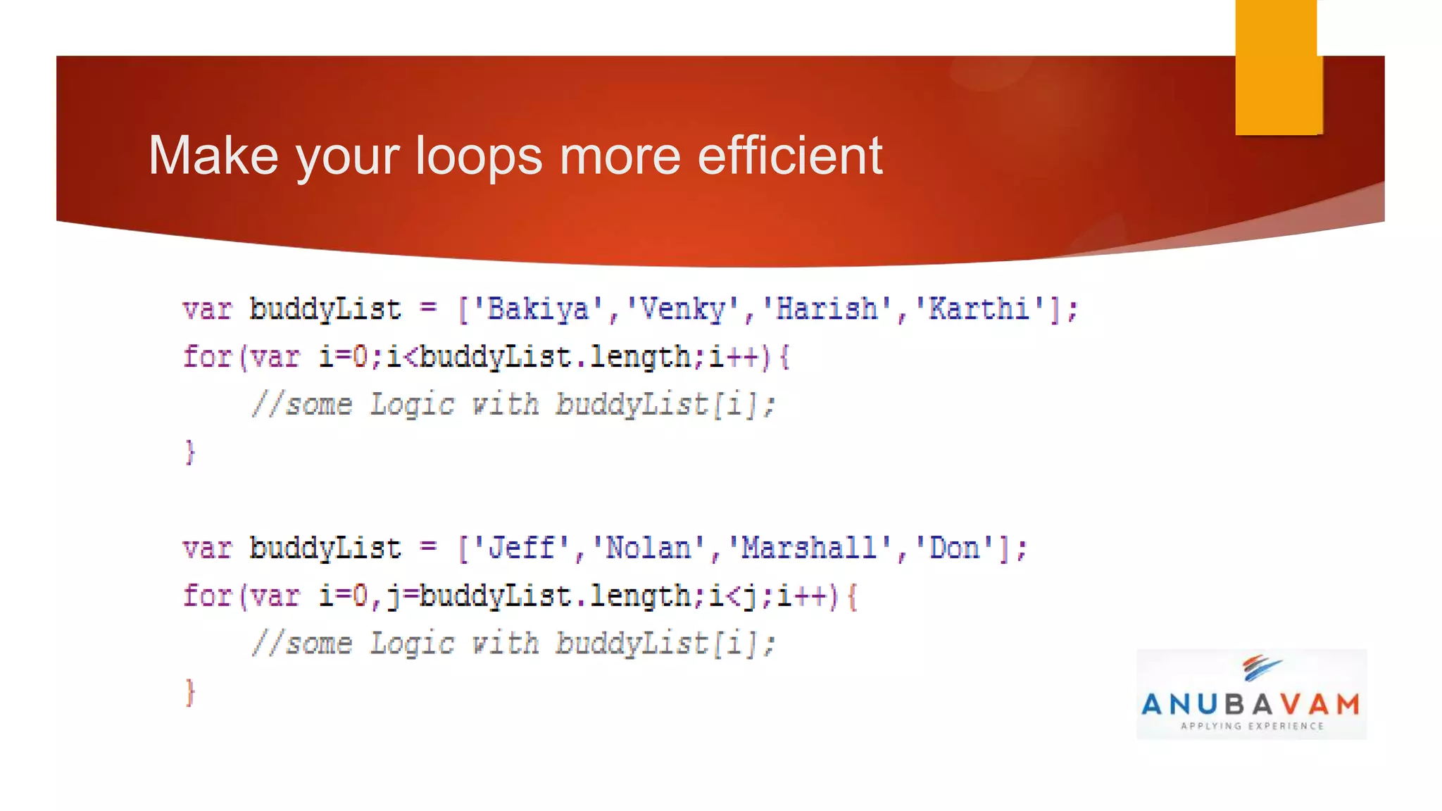 Make your loops more efficient
 