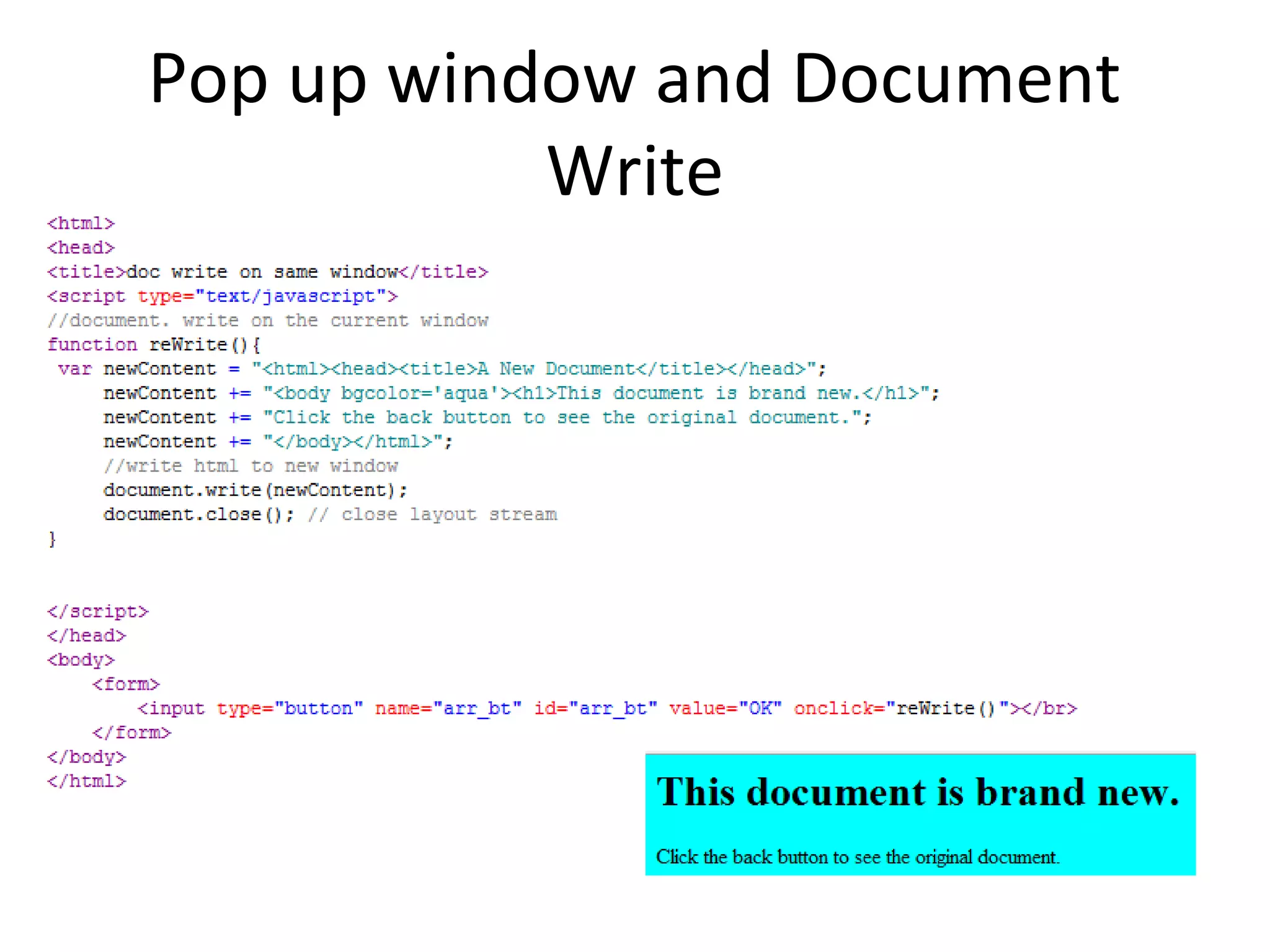 Pop up window and Document
           Write
 