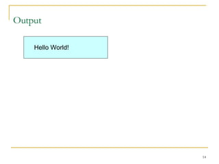 Output Hello World! 