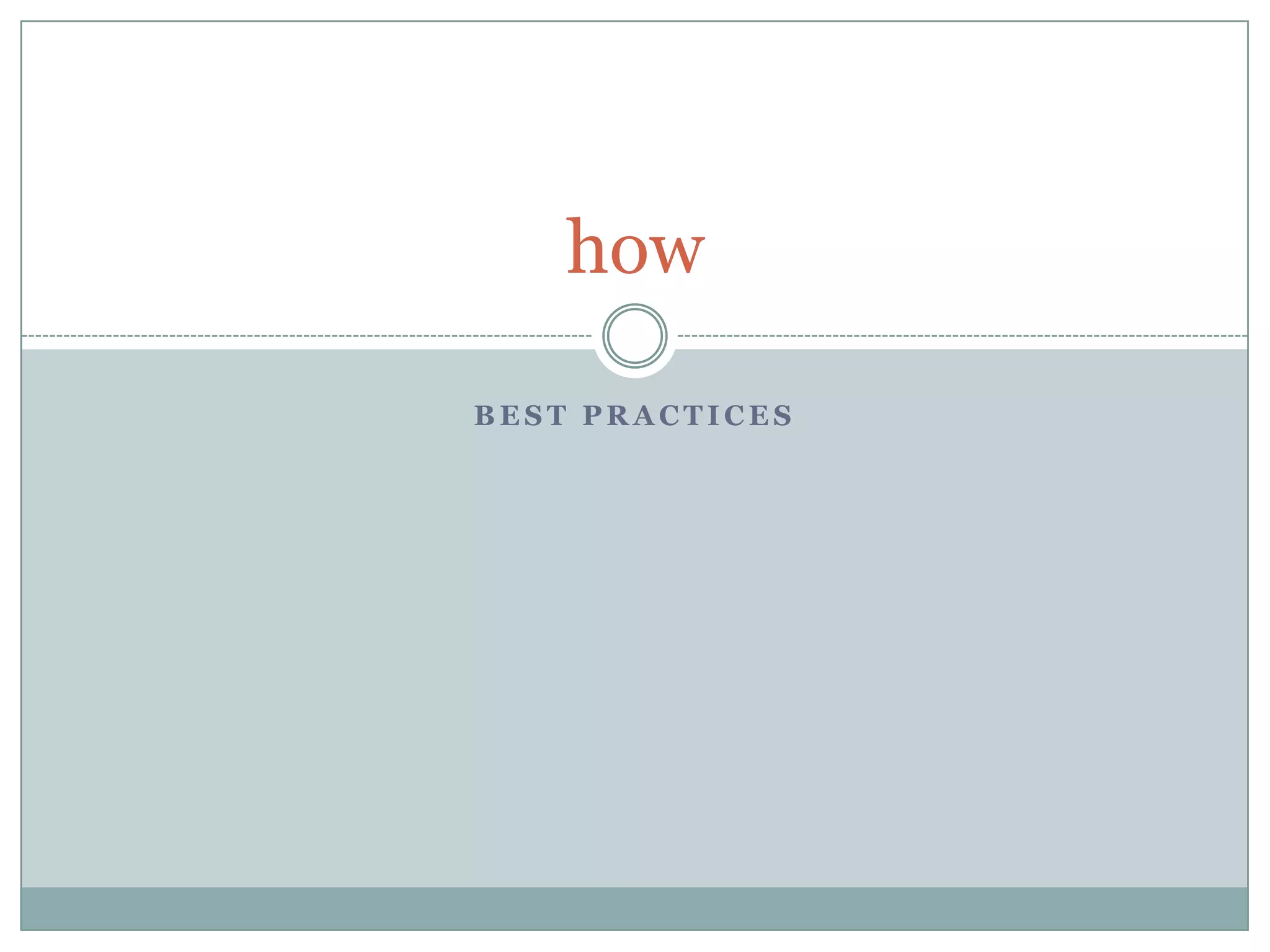 how

BEST PRACTICES
 