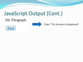 JavaScript Output (Cont.)

 
