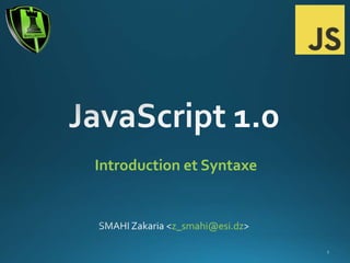 Introduction et Syntaxe

z_smahi@esi.dz

 