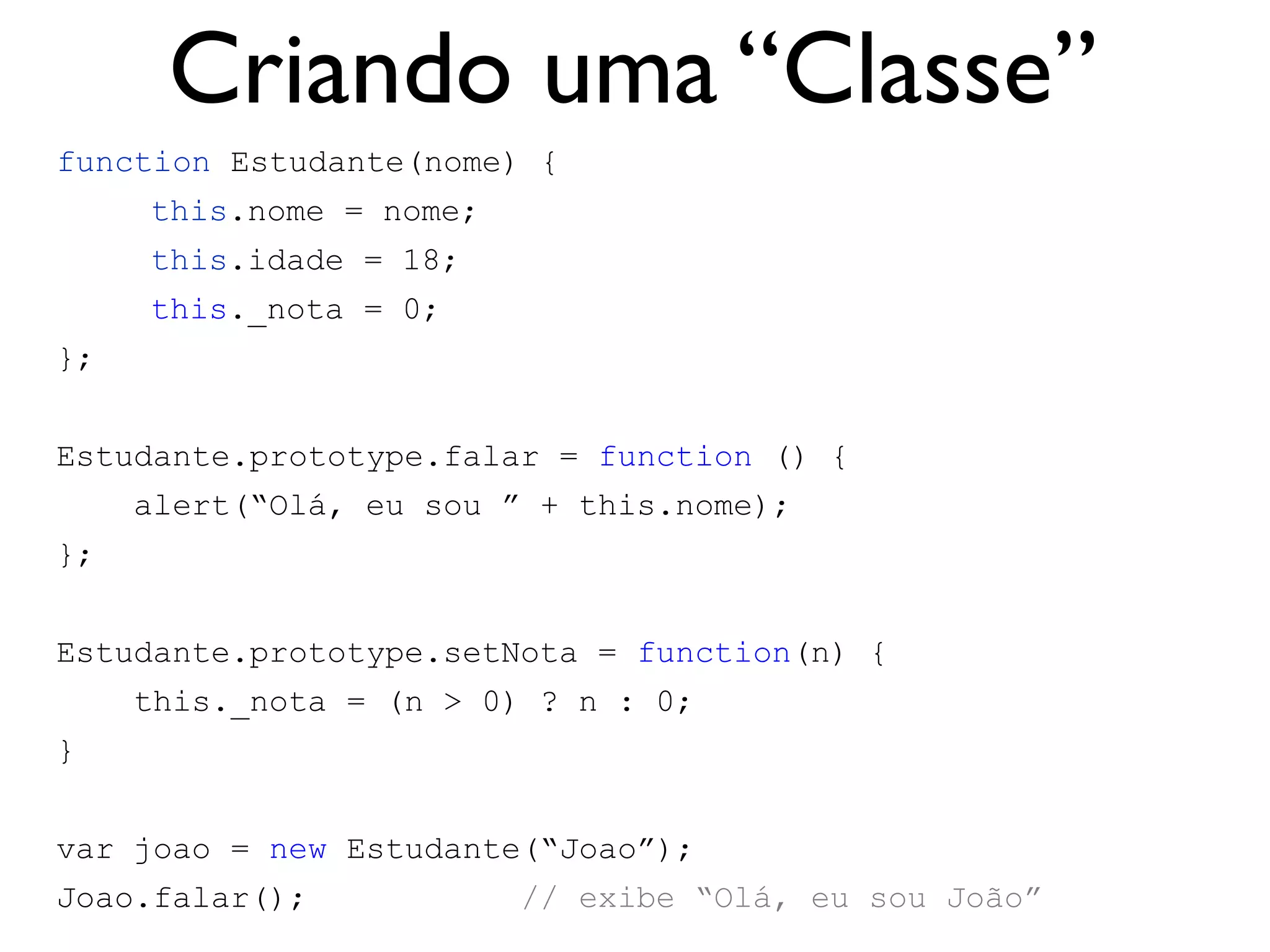 Exemplo
Animal
- peso
+ nome
+ andar(distancia);
Cachorro
+ raça
+ latir();
 