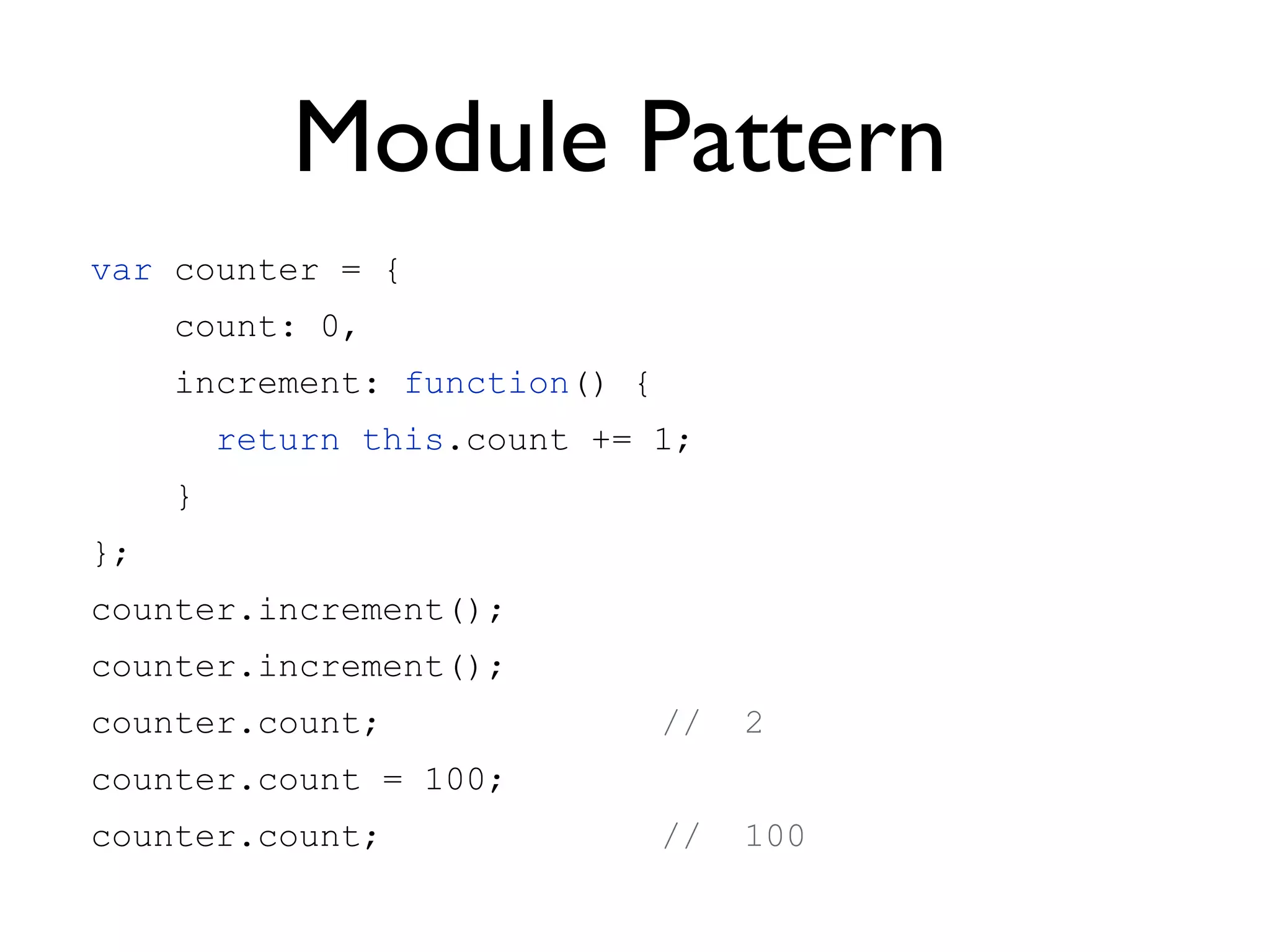 Prototype
function Animal(nome, peso) {
this.nome = nome;
this._peso = peso;
}
Animal.prototype.andar = function(d){
alert(“andando ” + d + “ Km”);
};
var a = new Animal();
a.andar(400); // andando 400 km
 