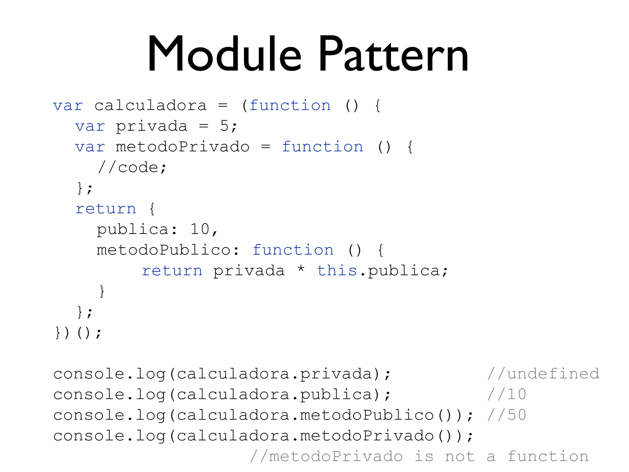 Herança
function Cachorro(raca) {
this.raca = raca;
}
Animal
Cachorro
+ raça
+ latir();
+ getPeso();
Cachorro.prototype = new Animal();
Cachorro.prototype.latir = function(){
alert(“augh”);
};
var c = new Cachorro();
c.andar(400); // andando 400 km
c.latir(); // augh
 