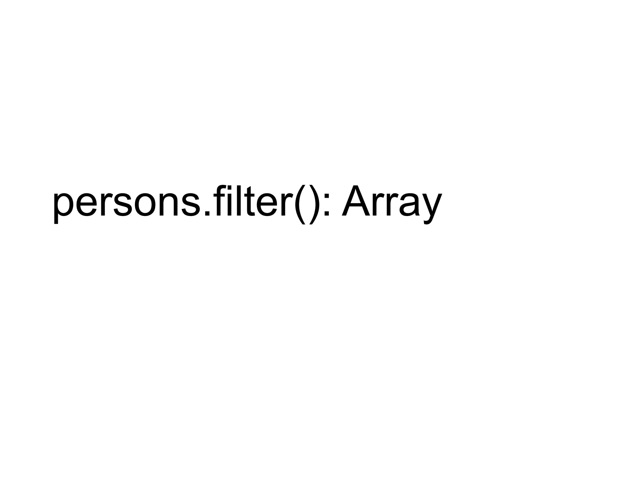 persons.filter(): Array 