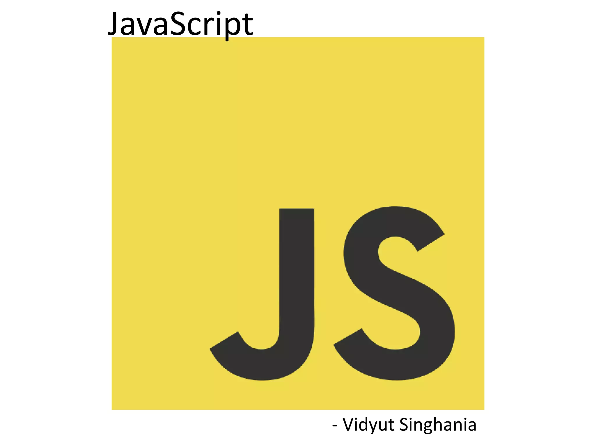 JavaScript - Vidyut Singhania 