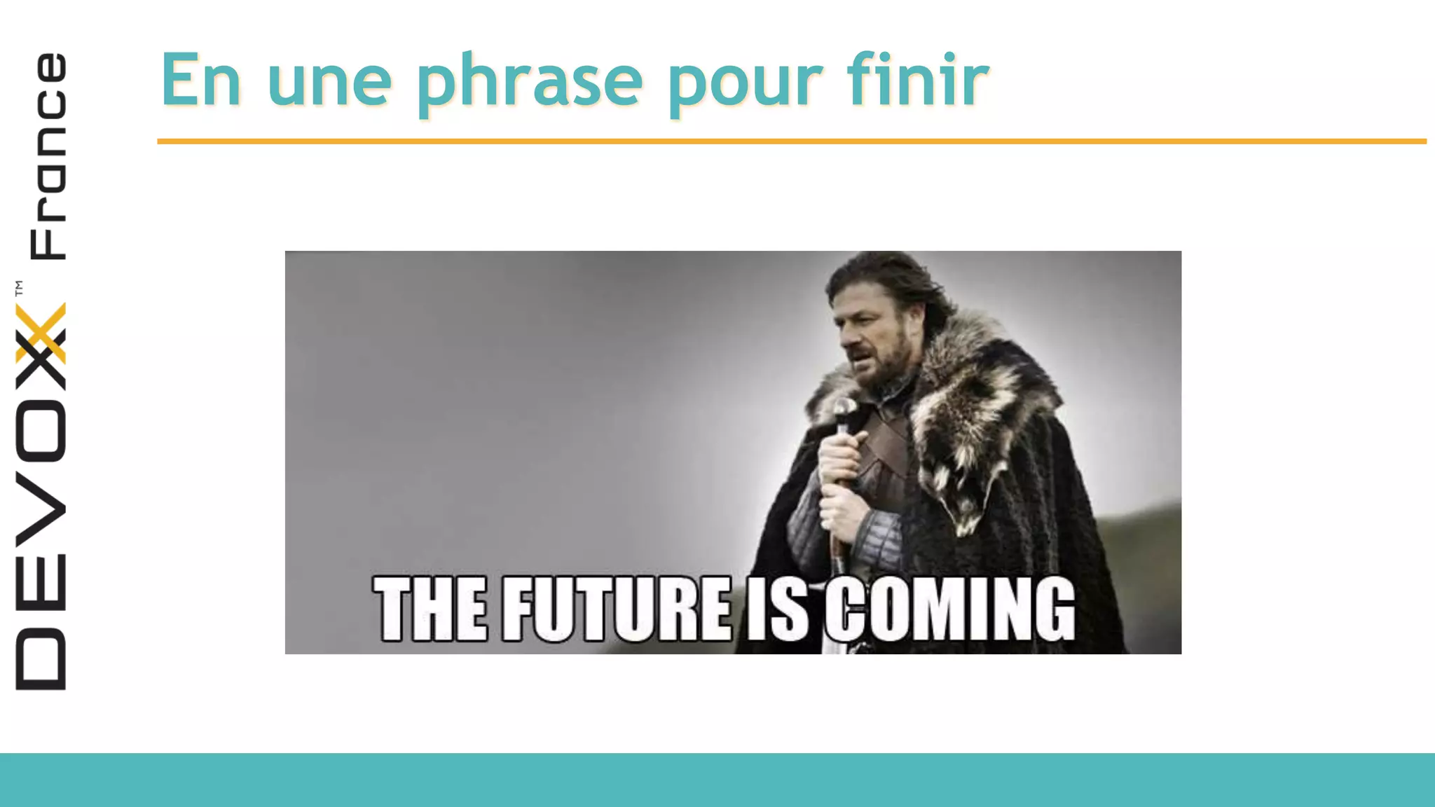 En une phrase pour finir 