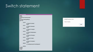 Switch statement 
(game5-25.html) 
<html> 
<body> 
<script type="text/javascript"> 
varx; 
vard=new Date().getDay(); 
switch (d) 
{ 
case 0: 
x="Today it's Sunday"; 
break; 
case 1: 
x="Today it's Monday"; 
break; 
case 2: 
x="Today it's Tuesday"; 
break; 
case 3: 
x="Today it's Wednesday"; 
break; 
case 4: 
x="Today it's Thursday"; 
break; 
case 5: 
x="Today it's Friday"; 
break; 
case 6: 
x="Today it's Saturday"; 
break; 
default: 
x="Looking forward to the Weekend"; 
} 
alert(x); 
</script> 
</body> 
</html>  
