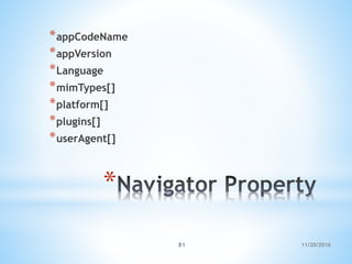 11/20/201681
*
*appCodeName
*appVersion
*Language
*mimTypes[]
*platform[]
*plugins[]
*userAgent[]
 