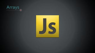 Arrays
 