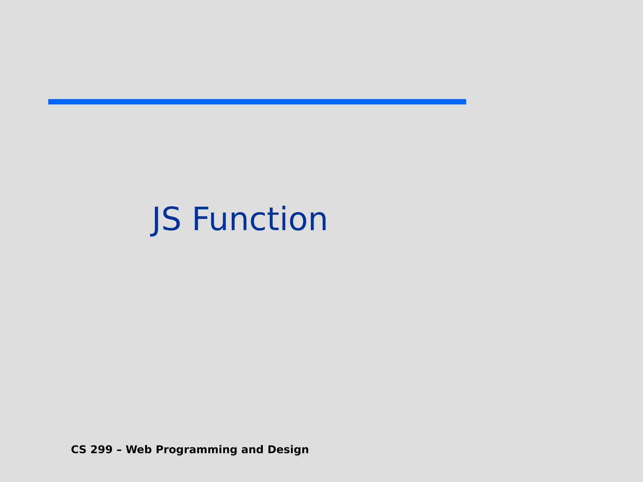 CS 299 – Web Programming and Design JS Function 