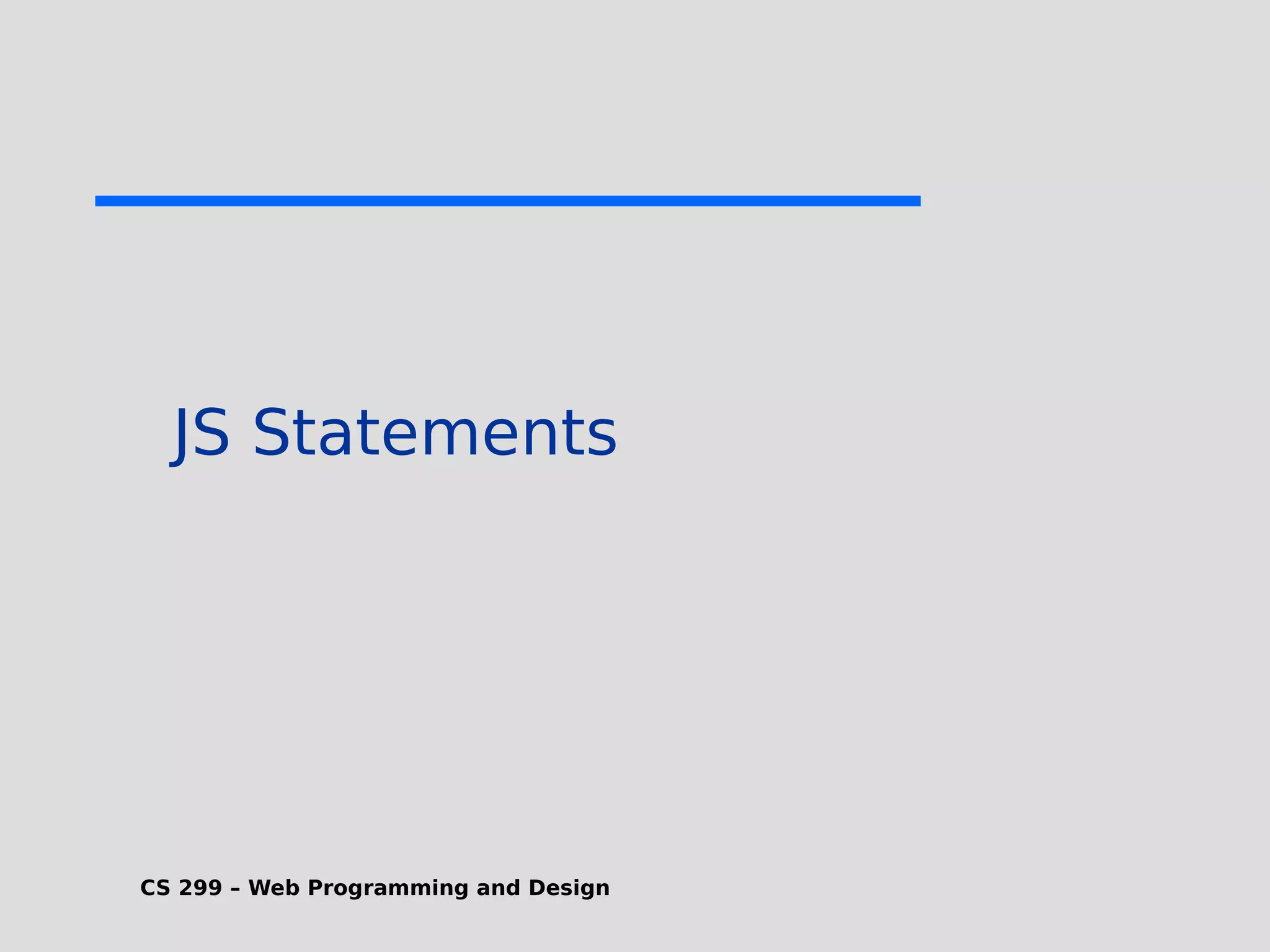 CS 299 – Web Programming and Design JS Statements 