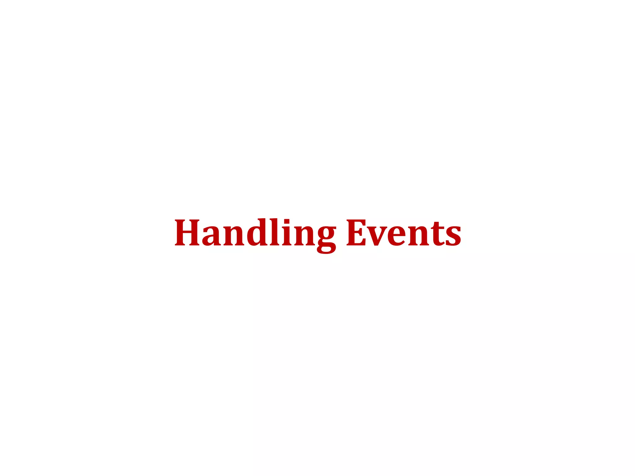 Handling Events
 