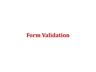 Form Validation
 