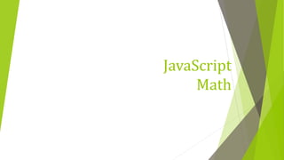 JavaScript
Math
 