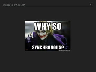 MODULE PATTERN 61
 