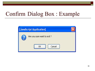 68
Confirm Dialog Box : Example
 
